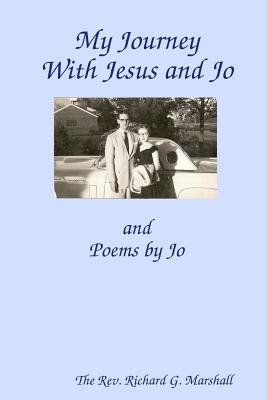 My Journey with Jesus and Jo - Marshall, Richard
