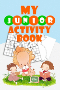 My Junior Activity Book: Childrens activity book