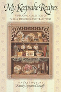 My Keepsake Recipes: A Personal Collection of Meals, Memories, and Traditions, Gift Book