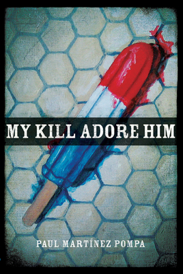 My Kill Adore Him - Martnez Pompa, Paul