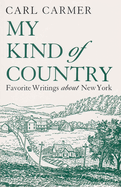 My Kind of Country: Favorite Writings about New York