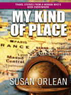 My Kind of Place - Orlean, Susan