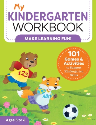 My Kindergarten Workbook: 101 Games and Activities to Support Kindergarten Skills - Lynch, Brittany