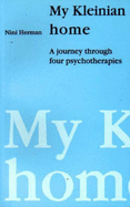 My Kleinian Home: A Journey Through Four Psychotherapies