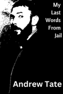 My Last Words From Jail: A Memoir of Redemption and Personal Transformation