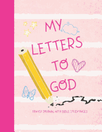 My Letters To God: Pink Kids Prayer Journal with Bible Study Pages. Great way to encourage children to talk to God and study His word.