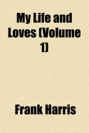 My Life and Loves Volume 1