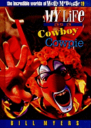 My Life as a Cowboy Cowpie - Myers, Bill
