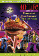 My Life as a Haunted Hamburger, Hold the Pickles: 27