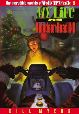 My Life as Reindeer Road Kill - Myers, Bill