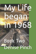 My Life Began in 1968: Book Two