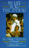 My Life for the Poor: Mother Teresa of Calcutta