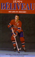 My Life in Hockey - Beliveau, Jean, and Turowetz, Allan, and Goyens, Chrys