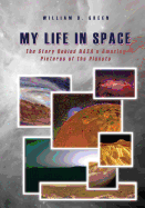 My Life in Space: The Story Behind Nasa's Amazing Pictures of the Planets