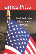 My Life in the Military and Beyond