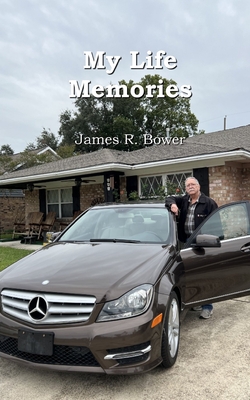 My Life Memories - Bower, James R