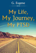 My Life, My Journey, My PTSD.