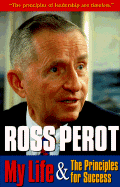 My Life & the Principles for Success - Perot, Ross, Jr., and Perot, H Ross