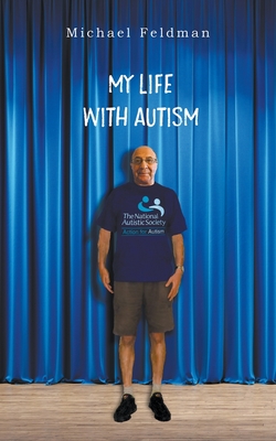 My Life with Autism - Feldman, Michael