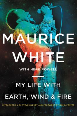 My Life with Earth, Wind & Fire - White, Maurice, and Powell, Herb