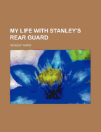 My Life with Stanley's Rear Guard