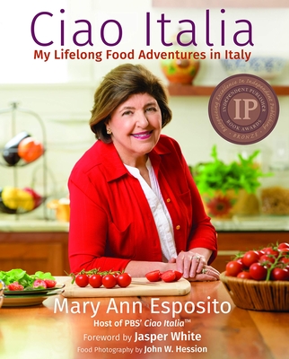 My Lifelong Food Adventures in Italy: Ciao Italia - Esposito, Mary Ann