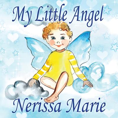 My Little Angel (Inspirational Book about Self-Esteem for Kids, Preschool Books, Kids Books, Kindergarten Books, Baby Books, Kids Book, Ages 2-8, Toddler Books, Kids Books, Baby Books, Kids Books) - Marie, Nerissa