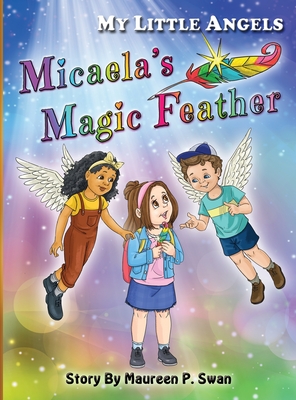 My Little Angels, Micaela's Magic Feather - Swan, Maureen P