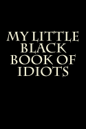 My Little Black Book of Idiots: Blank Lined Journal