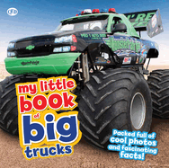 My Little Book of Big Trucks: Packed Full of Cool Photos and Fascinating Facts!