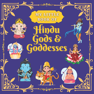My Little Book of Hindu Gods and Goddesses: Children's Illustrated Book