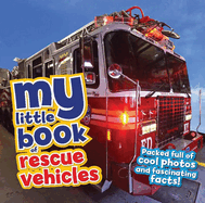 My Little Book of Rescue Vehicles: Packed Full of Cool Photos and Fascinating Facts!