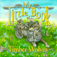 My Little Book of Timber Wolves - Marston, Hope Irvin