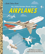My Little Golden Book about Airplanes