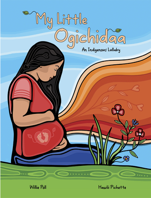 My Little Ogichidaa: An Indigenous Lullaby - Poll, Willie