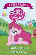 My Little Pony Early Reader: Pinkie Pie's Perfect Party: Book 2