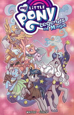 My Little Pony: Legends of Magic, Vol. 2 - Whitley, Jeremy
