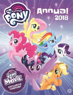 My Little Pony: My Little Pony Annual 2018: With Exclusive Movie Content - My Little Pony