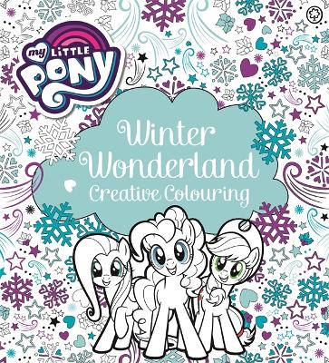 My Little Pony: My Little Pony Winter Wonderland Creative Colouring - My Little Pony