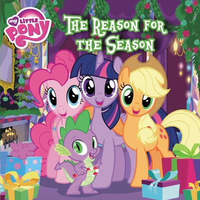 My Little Pony: The Reason for the Season - Alexander, Louise