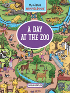My Little Wimmelbook(r) - A Day at the Zoo: A Look-And-Find Book (Kids Tell the Story)