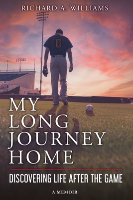 My Long Journey Home: Discovering Life After the Game - Williams, Richard A