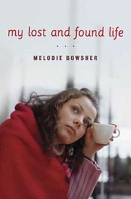 My Lost and Found Life - Bowsher, Melodie