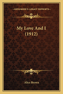 My Love And I (1912)