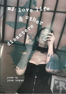 My Love Life & Other Disasters: Poems
