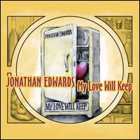 My Love Will Keep - Jonathan Edwards