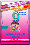 My Lovely Book All About Me 9 Year old Edition: Answer and Write to Practise journal Prompts and Mindfulness