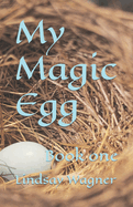 My Magic Egg: Book one