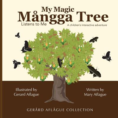 My Magic Mangga Tree Listens to Me: A Children's Interactive Book - Aflague, Mary