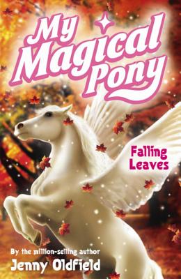 My Magical Pony 11: Falling Leaves - Oldfield, Jenny